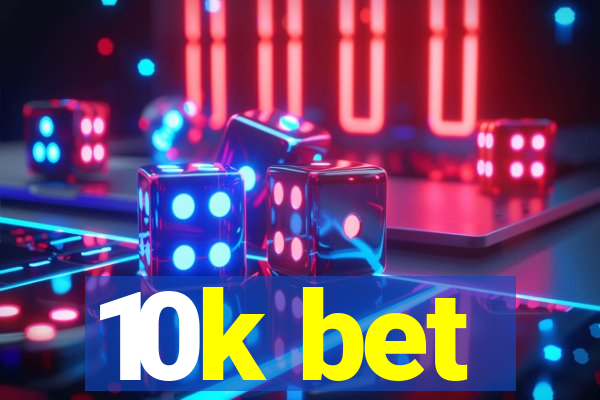 10k bet